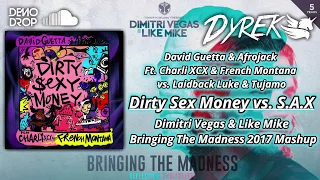 Dirty Sex Money vs S.A.X. (DV & LM vs Afrojack Bringing The Madness 2017 Mashup)