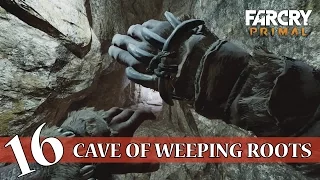 FARCRY PRIMAL - Cave of Weeping Roots