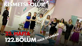 Kısmetse Olur 23. Hafta 122. Bölüm Full Bölüm