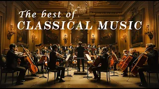 The Best of Classical Music that You Should Listen to Once In Your Life🎻Mozart, Beethoven, Vivaldi..