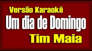 Tim Maia Um Dia de Domingo Karaokê