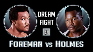 George Foreman vs Larry Holmes - Boxing Dream Fight