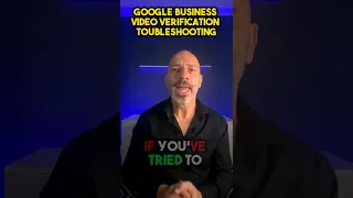 Google Business Video Verification Troubleshooting