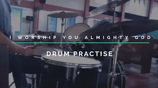 I Worship You, Almighty God- Drum Practise