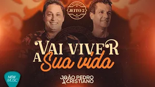 João Pedro e Cristiano - Vai Viver a Sua Vida (Clipe Oficial)