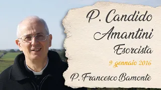 Padre Candido Amantini, esorcista - P. Francesco Bamonte, icms