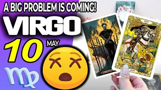 Virgo ♍ 😖A BIG PROBLEM IS COMING❗😡 horoscope for today MAY  10 2024 ♍ #virgo tarot MAY  10 2024