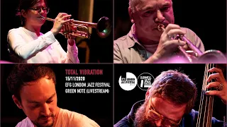 TOTAL VIBRATION - EFG London Jazz Festival (Green Note Livestream)