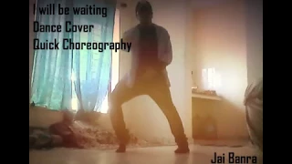 Dance cover II quick & random choreography II I WILL BE WAITING TEASER