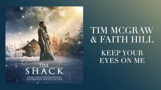 Tim McGraw & Faith Hill - Keep Your Eyes On Me (from The Shack) [Official Audio]