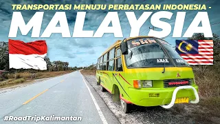 Naik Bus Langka, Menuju Perbatasan Indonesia - Malaysia #5