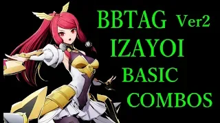 【Ver2】BLAZBLUE CROSS TAG BATTLE IZAYOI BASIC COMBOS【BBTAG イザヨイ 基礎コンボ】