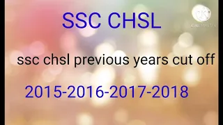 Staff Selection Commission|  ssc chsl cut off 2019 tier 2 |ssc chsl 2018 cut off | ssc cgl