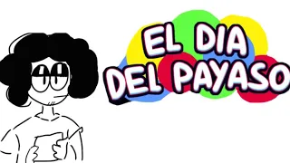 EL DIA DEL PAYASO (Sr Pelo animado)