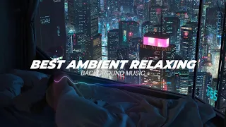 RELAXING MUSIC - BODY MIND RELAX / AMBIENT DAY DREAM