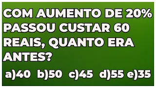 ✅[PORCENTAGEM] Com aumento de 20% passou custar 60 Reais, quanto era antes? ∫ f( Prof. Telmo )dλ