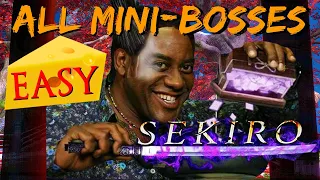 Sekiro - CHEESE All Mini-Bosses (FAST / EASY) After Patch