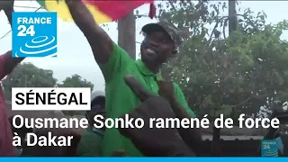 Sénégal : l'opposant Ousmane Sonko ramené de force à Dakar • FRANCE 24