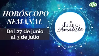 HORÓSCOPO SEMANAL del 27 de junio al 3 de julio | Tu futuro con Amatista | HORÓSCOPO DE LA SEMANA