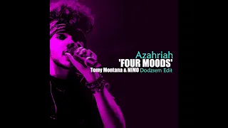 Azahriah - 'FOUR MOODS' (Tomy Montana & NIMO DODZSEM Edit)