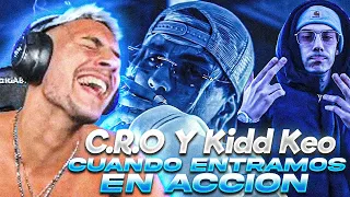 REACCIONANDO A C.R.O, Kidd Keo - Cuando Entramos en Acción