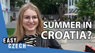 Do All Czech Spend Summer in Croatia? | Easy Czech 30