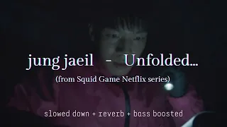 jung jaeil - Unfolded... [Squid Game] {𝑠𝑙𝑜𝑤𝑒𝑑 𝑑𝑜𝑤𝑛 + 𝑟𝑒𝑣𝑒𝑟𝑏 + 𝑏𝑎𝑠𝑠 𝑏𝑜𝑜𝑠𝑡𝑒𝑑}