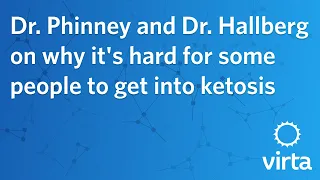 Dr. Phinney and Dr. Hallberg on why it's hard for some people to get into ketosis