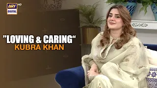 Kya Kubra Khan Loving & Caring Hain?