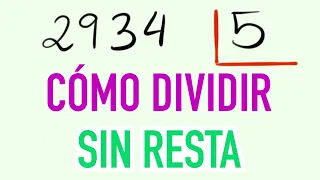 Cómo hacer divisiones de una cifra sin resta 2934 entre 5