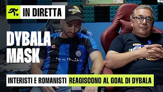INTER ROMA: LE REAZIONI DEI TIFOSI AL GOAL DI DYBALA "ZHANG DI M***A, GUARDA!!" "GRAZIE HANDANOVIC!"