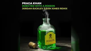 Praga Khan- Injected With A Poison (Jordan Suckley & Sam Jones Remix) FREE TRACK