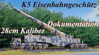 Krupp K5 - 28 cm Kanone Eisenbahngeschütz - Dokumentation