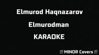 Elmurod Haqnazarov Elmurodman Karaoke minus text