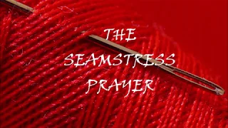 THE SEAMSTRESS PRAYER