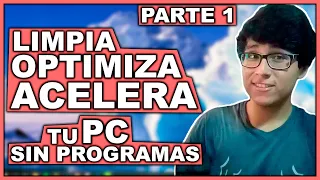 Cómo LIMPIAR, OPTIMIZAR Y ACELERAR mi PC SIN PROGRAMAS para Windows 10, 8 y 7 Parte 1| 2022