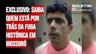 Exclusivo: saiba quem está por trás da fuga histórica em Mossoró