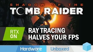 Shadow of the Tomb Raider RTX Tested, Was it Worth the Six Month Wait?