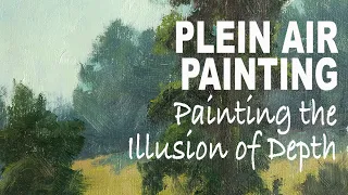 PAINTING THE ILLUSION OF DEPTH - Plein Air Painting Landscapes