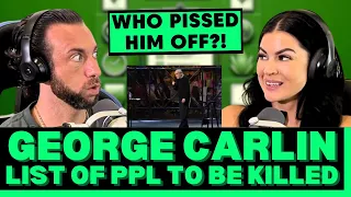 HE WENT OFF! First Time Hearing George Carlin - List Of People Who Ought To Be Killed Reaction!