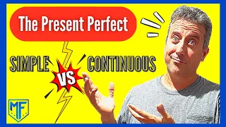 The Present Perfect Tense: SIMPLE vs. CONTINUOUS   |   What's the Difference?