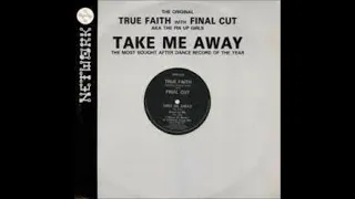 True Faith with Final Cut - Take Me Away - 1991