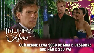 Triunfo do Amor - Guilherme leva soco de Max e descobre que ele não é seu filho