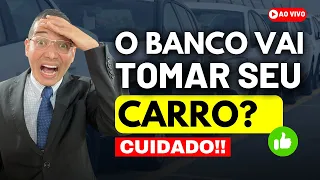 O BANCO PODE TOMAR MEU CARRO POR CAUSA DE DÍVIDAS?