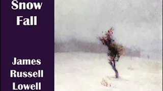 The First Snow-Fall by James Russell LOWELL read by Various | Full Audio Book