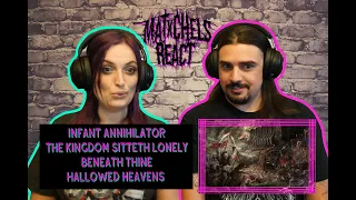 Infant Annihilator - The Kingdom Sitteth Lonely Beneath Thine Hallowed Heavens (React/Review)