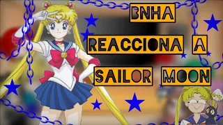 °—Bnha Reacciona a Sailor Moon—°||5/??||Kiara Gamer:3||GC||(leer Descripción)