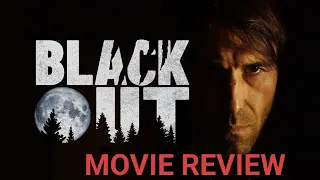 BLACKOUT MOVIE REVIEW - MOSTLY NON-SPOILER!