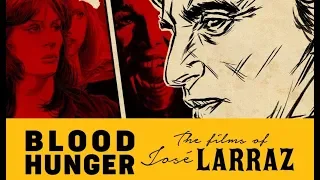 Blood Hunger: The films of José Larraz - The Arrow Video Story