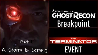 Tom Clancy's Ghost Recon Breakpoint The TERMINATOR Event Part 1: A Storm Is Coming